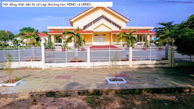 Hội đồng nhân dân thị xã Lagi (thường trực HĐND và UBND)