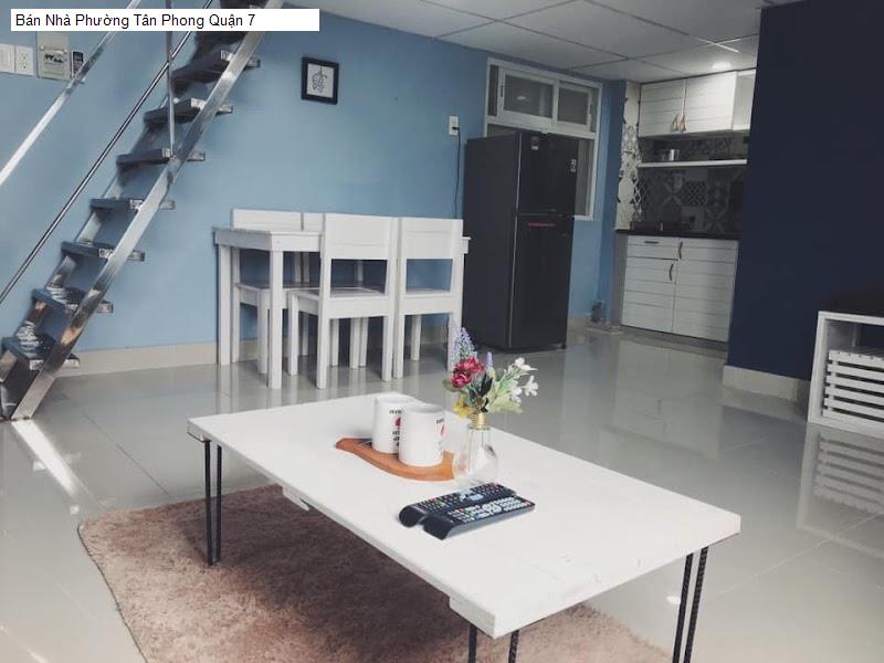 Bán Nhà Phường Tân Phong Quận 7