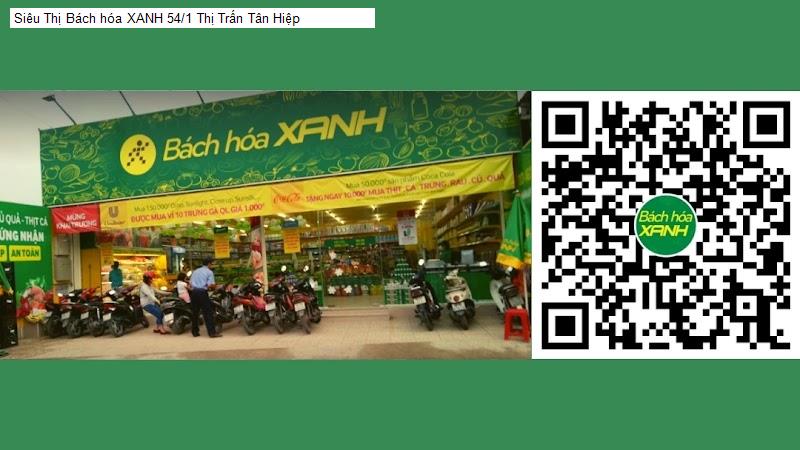 Siêu Thị Bách hóa XANH 54/1 Thị Trấn Tân Hiệp