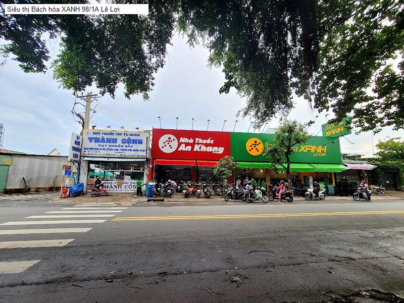 Siêu thị Bách hóa XANH 98/1A Lê Lợi