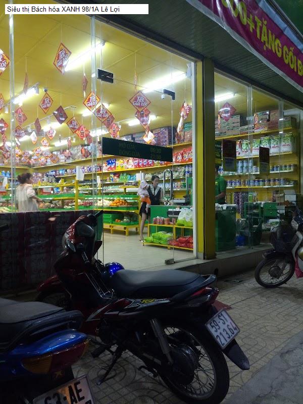 Siêu thị Bách hóa XANH 98/1A Lê Lợi