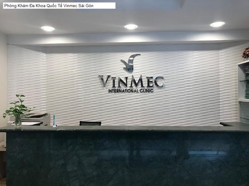 Phòng Khám Đa Khoa Quốc Tế Vinmec Sài Gòn