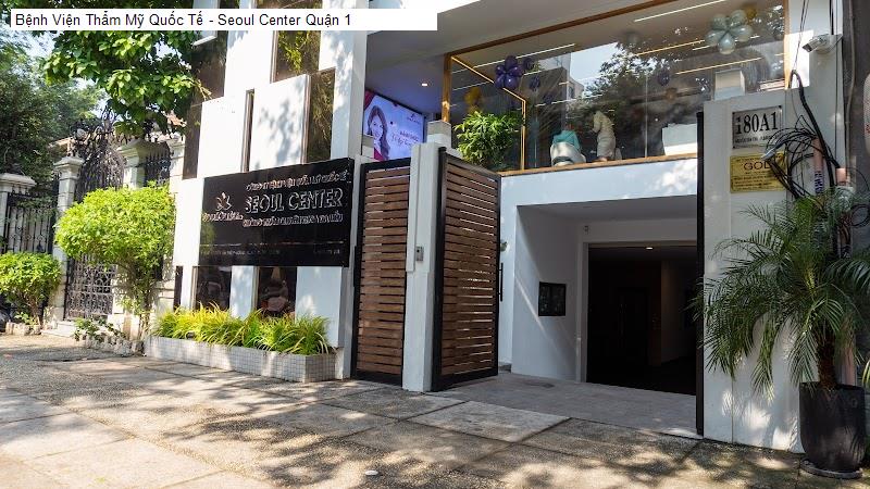 Bệnh Viện Thẩm Mỹ Quốc Tế - Seoul Center Quận 1