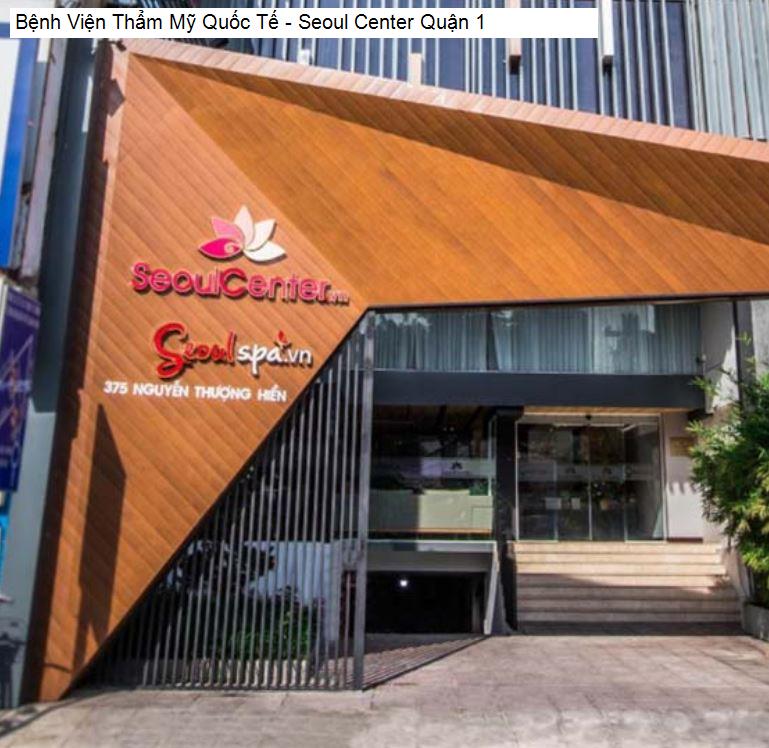 Bệnh Viện Thẩm Mỹ Quốc Tế - Seoul Center Quận 1