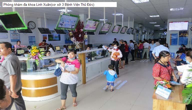 Phòng khám đa khoa Linh Xuân(cơ sở 3 Bệnh Viện Thủ Đức)