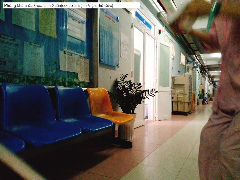 Phòng khám đa khoa Linh Xuân(cơ sở 3 Bệnh Viện Thủ Đức)