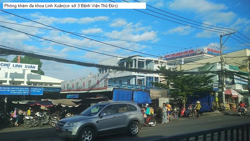 Phòng khám đa khoa Linh Xuân(cơ sở 3 Bệnh Viện Thủ Đức)