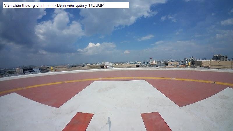 Viện chấn thương chỉnh hình - Bệnh viện quân y 175/BQP