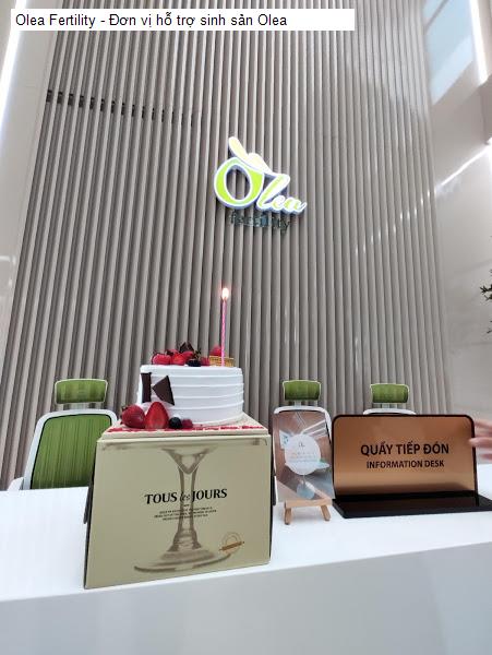 Olea Fertility - Đơn vị hỗ trợ sinh sản Olea