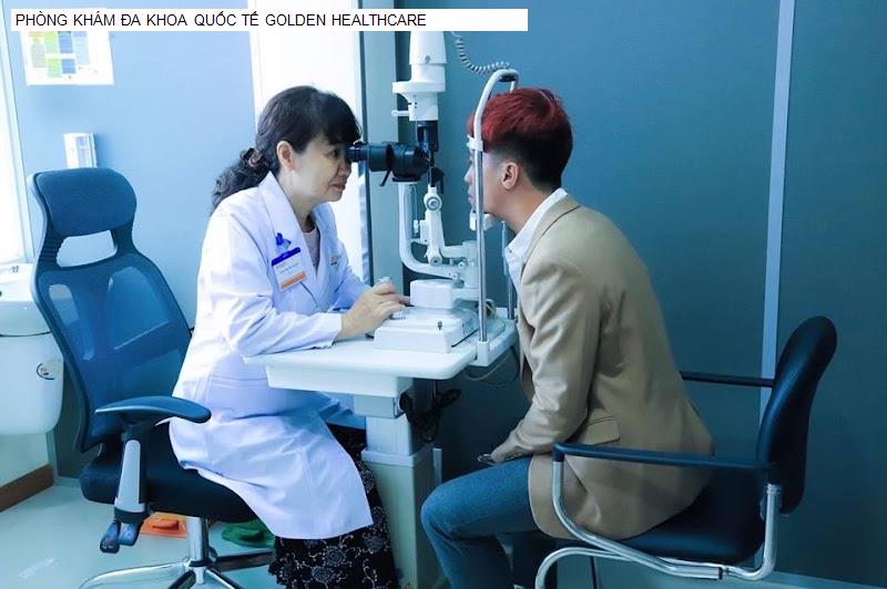 PHÒNG KHÁM ĐA KHOA QUỐC TẾ GOLDEN HEALTHCARE