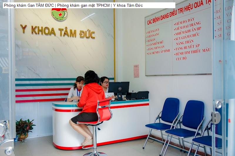 Phòng khám Gan TÂM ĐỨC | Phòng khám gan mật TPHCM | Y khoa Tâm Đức