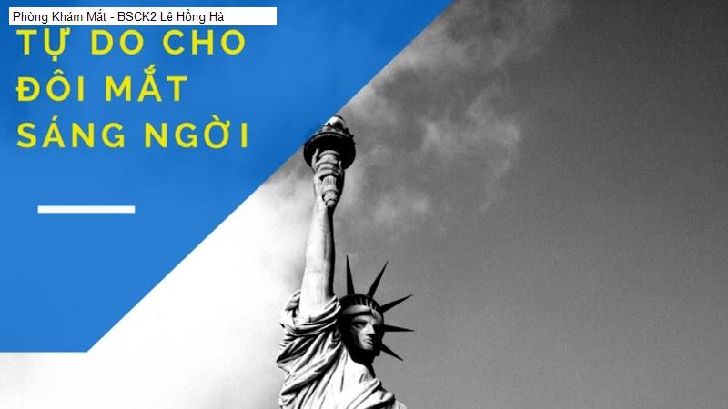 Phòng Khám Mắt - BSCK2 Lê Hồng Hà