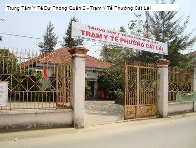 Trung Tâm Y Tế Dự Phòng Quận 2 - Trạm Y Tế Phường Cát Lái