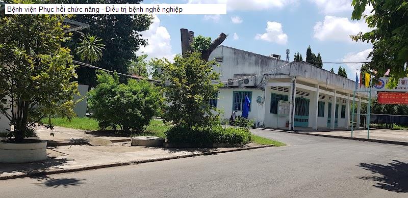Bệnh viện Phục hồi chức năng - Điều trị bệnh nghề nghiệp
