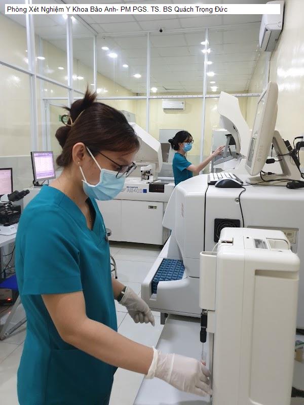 Phòng Xét Nghiệm Y Khoa Bảo Anh- PM PGS. TS. BS Quách Trọng Đức