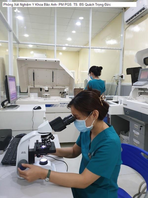 Phòng Xét Nghiệm Y Khoa Bảo Anh- PM PGS. TS. BS Quách Trọng Đức