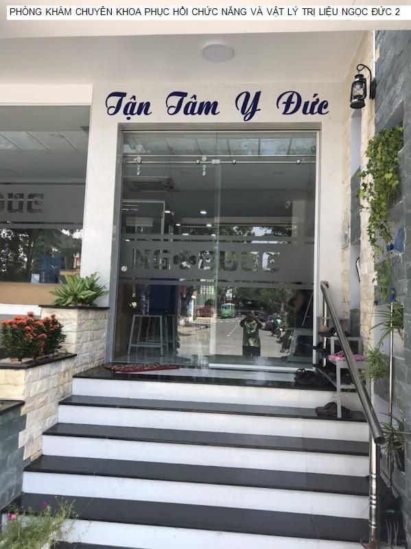 PHÒNG KHÁM CHUYÊN KHOA PHỤC HỒI CHỨC NĂNG VÀ VẬT LÝ TRỊ LIỆU NGỌC ĐỨC 2