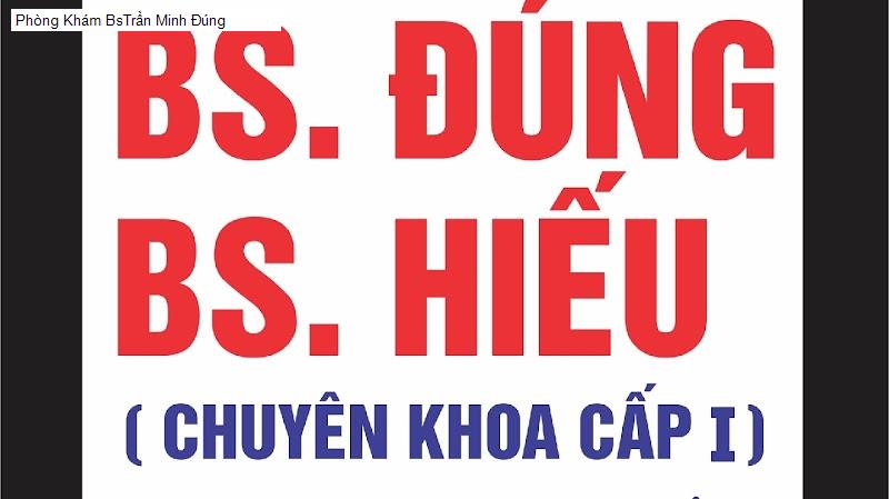 Phòng Khám BsTrần Minh Đúng
