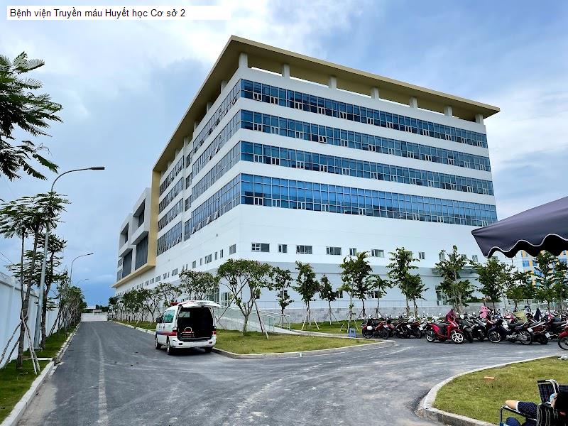 Bệnh viện Truyền máu Huyết học Cơ sở 2