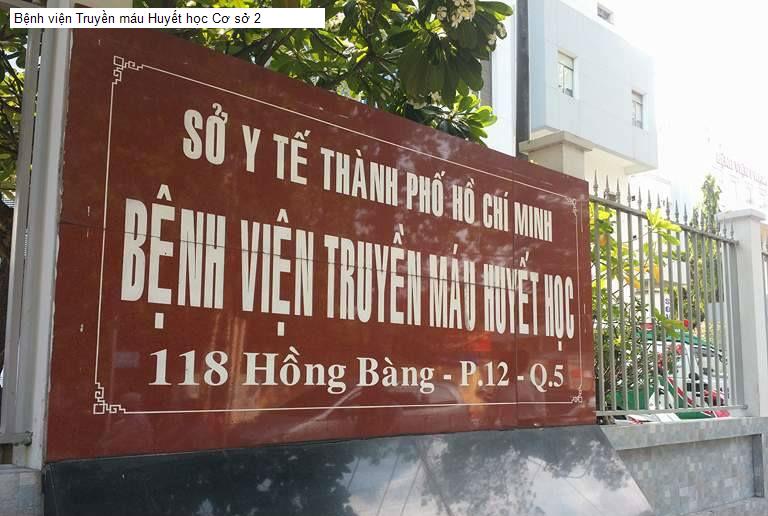 Bệnh viện Truyền máu Huyết học Cơ sở 2