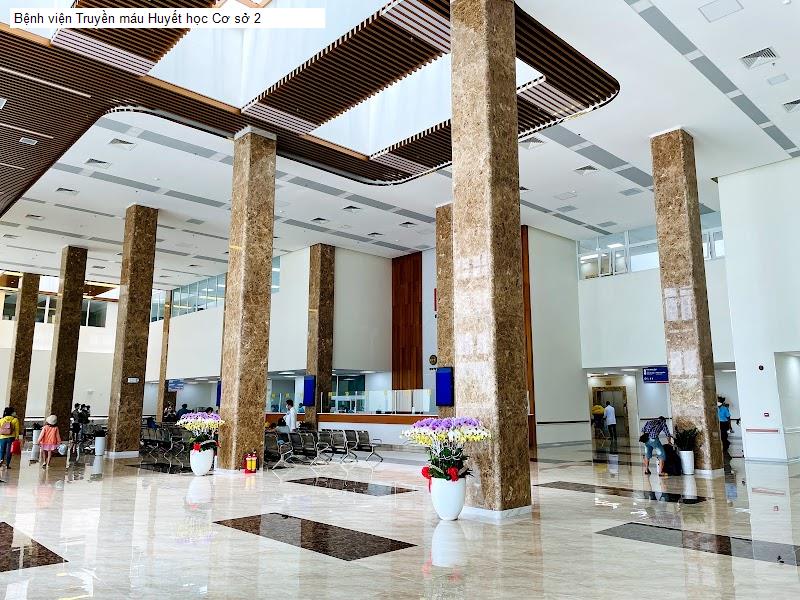 Bệnh viện Truyền máu Huyết học Cơ sở 2