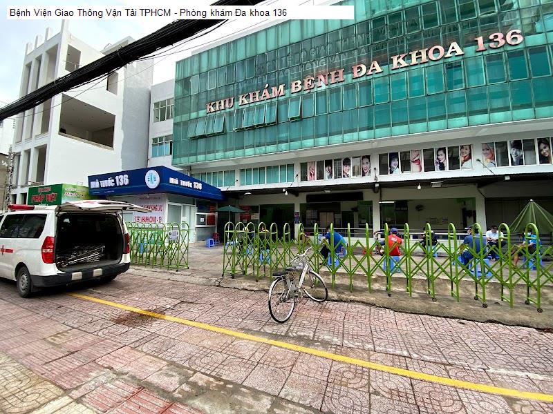 Bệnh Viện Giao Thông Vận Tải TPHCM - Phòng khám Đa khoa 136