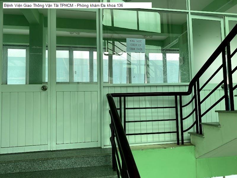 Bệnh Viện Giao Thông Vận Tải TPHCM - Phòng khám Đa khoa 136