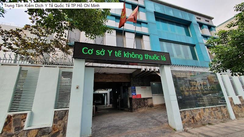 Trung Tâm Kiểm Dịch Y Tế Quốc Tế TP.Hồ Chí Minh