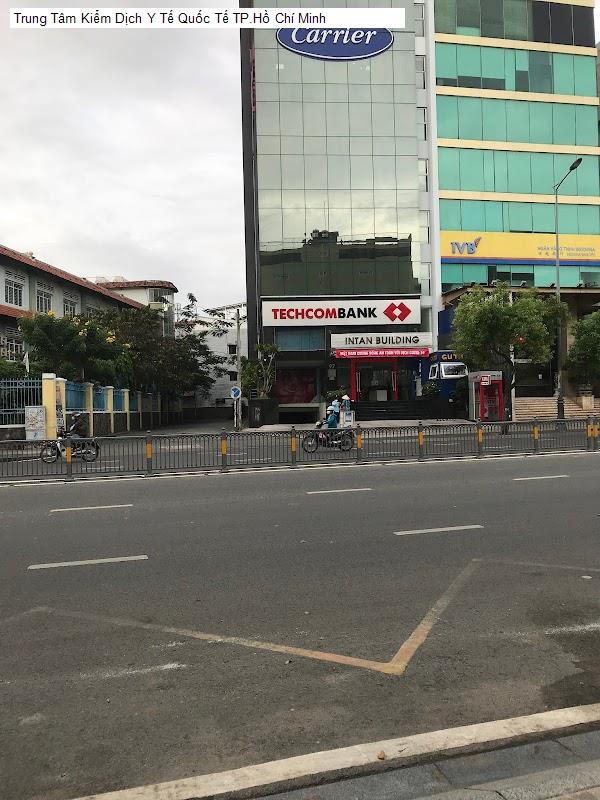 Trung Tâm Kiểm Dịch Y Tế Quốc Tế TP.Hồ Chí Minh