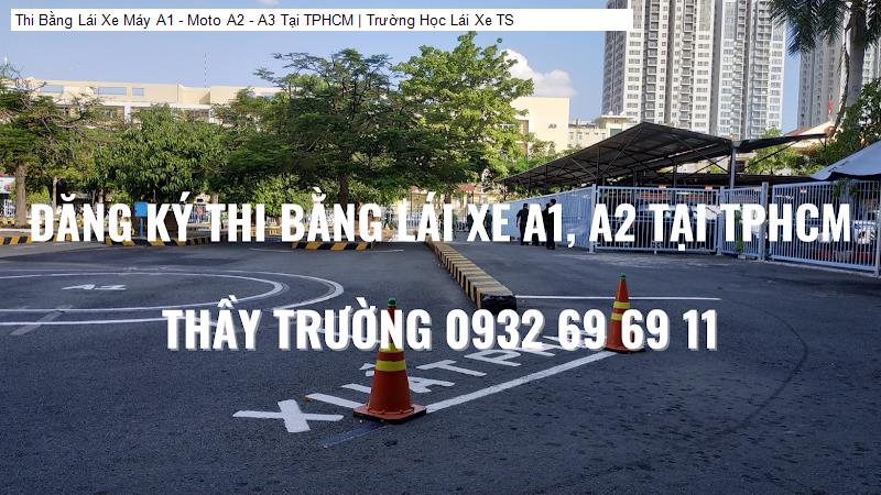 Thi Bằng Lái Xe Máy A1 - Moto A2 - A3 Tại TPHCM | Trường Học Lái Xe TS