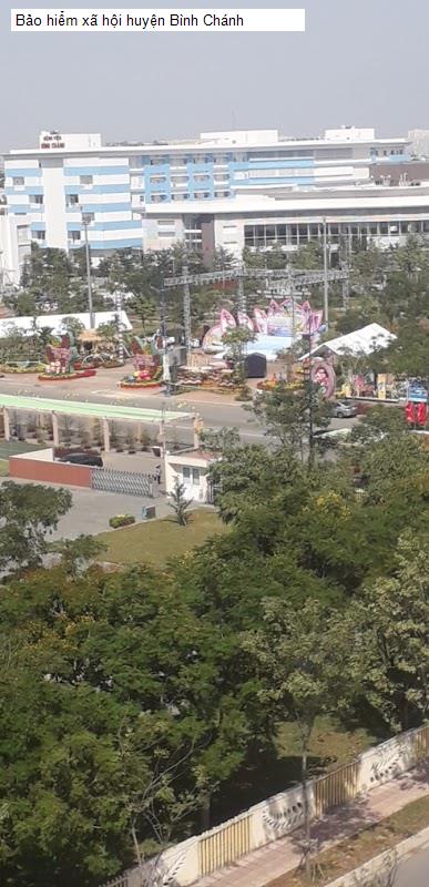 Bảo hiểm xã hội huyện Bình Chánh